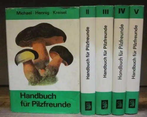 Michael, Edmund (Begr.)   Bruno Hennig, Hanns Kreisel u.a. (Bearb.): Handbuch für Pilzfreunde. Bände I   V (von VI) der Reihe. I: Die.. 