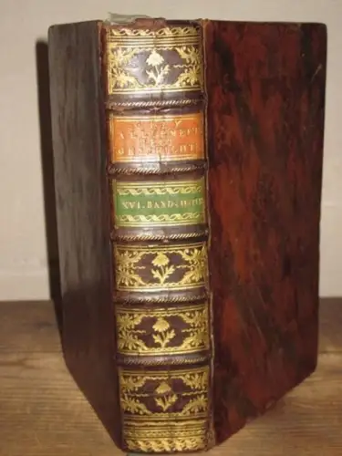 Guthrie, Wilhelm / Gray, Johann (Hrsg.)   Daniel Ernst Wagner (Hrsg.): Allgemeine Weltgeschichte von der Schöpfung an bis auf gegenwärtige Zeit: Des sechszehnten Bandes.. 