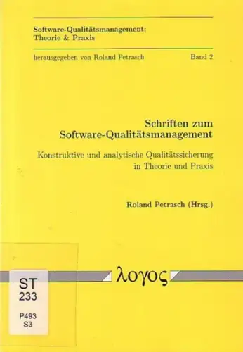 Schriften zum Software-Qualitätsmanagement : Konstruktive und analytische Qualitätssicherung in Theorie und Praxis