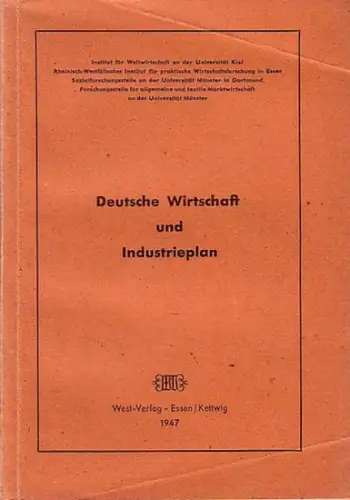 Wirtschaft: Deutsche Wirtschaft und Industrieplan. Herausgeber: Institut für Weltwirtschaft an der Universität Kiel u.a. 
