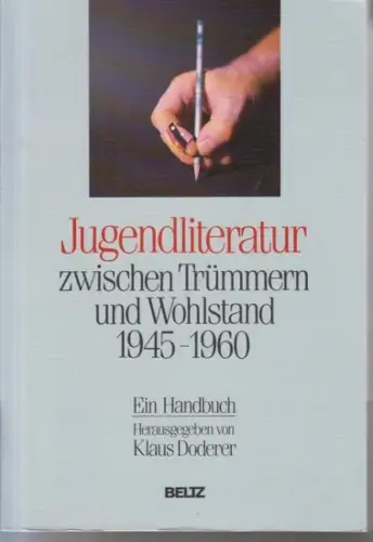 Doderer, Klaus (Hrsg.): Jugendliteratur zwischen Trümmern und Wohlstand 1945-1960. Erarbeitet vom Martin Hussong, Petra Jäschke und Winfred Kaminski unter Mitwirkung von Hildegard Schindler-Frankerl und anderen. Hrsg. Und eingeleitet von Klaus Doderer. 