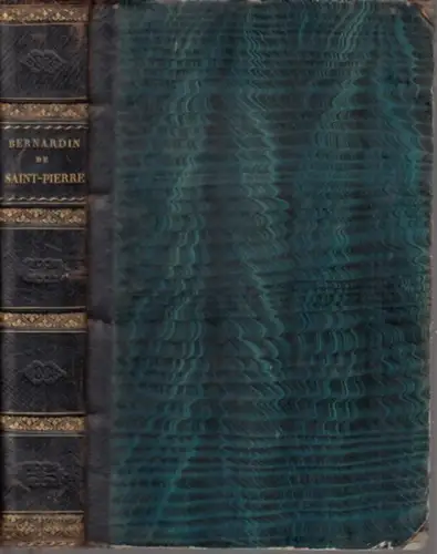 Saint-Pierre, Jacques-Henri-Bernardin: Oeuvres posthumes, mises en ordre et precedees de la vie de l´auteur, par L. Aime-Martin. 