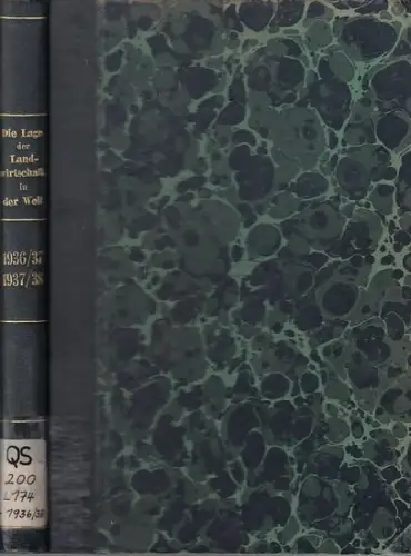 Internationales Landwirtschafts-Institut (Hrsg.): Die Lage der Landwirtschaft in der Welt in 1936 / 1937 und 1937 / 1938. 