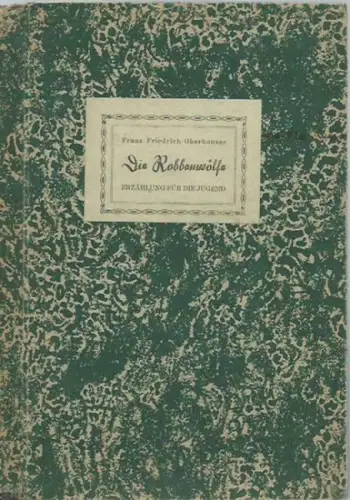 Oberhauser, Franz Friedrich: Die Robbenwölfe. Eine Erzählung für die Jugend. 