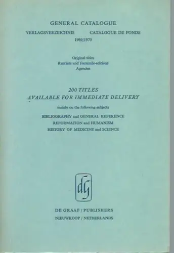 de Graaf Publishers, Nieuwkoop / Netherlands: General Catalogue - Verlagsverzeichnis - Catalogue de Fonds 1969 / 1970. Original titles, Reprints und Facsimile-editions, Agencies. 200 Titles available for immediate delivery mainly on the following subjects