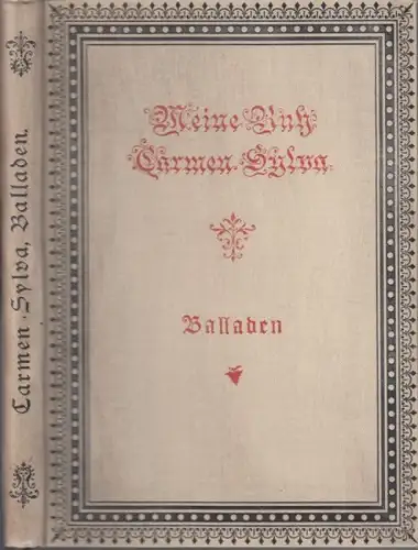 Sylva, Carmen (d. i. Elisabeth von Rumänien, 1843 - 1916): Meine Ruh - Balladen und Romanzen. 