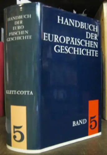 Handbuch der europäischen Geschichte. - Herausgeber: Walter Bussmann, Theodor Schieder u.a: Handbuch der europäischen Geschichte. Band 5 : Europa von der Französischen Revolution zu den nationalstaatlichen Bewegungen des 19. Jahrhunderts. 