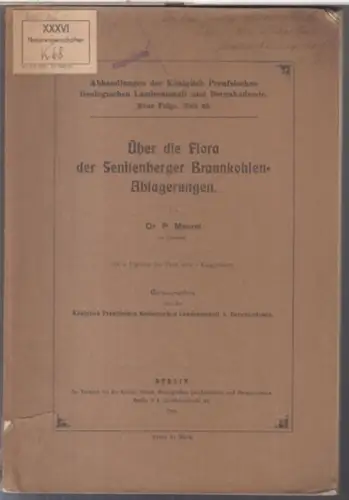 Königlich Preußische Geologische Landesanstalt. - P. Menzel: Über die Flora der Senftenberger Braunkohlen-Ablagerungen ( = Abhandlungen der Königlich Preussischen Geologischen Landesanstalt, Neue Folge, Heft 46 ). 