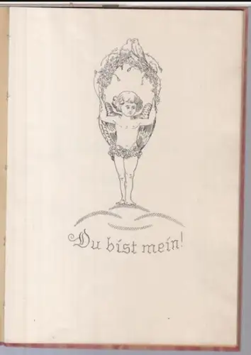 Romanowski, Max ( Leipzig ): Du bist mein ! Hilda Martha Elisabeth Romanowski geb. Plaschke zum 28. April 1924. - Im Inhalt: Zu unserem 10. Hochzeitstage / Lenzwind weht / Gedenken / Zittergras / Mein Kind / An meine Lieben. 