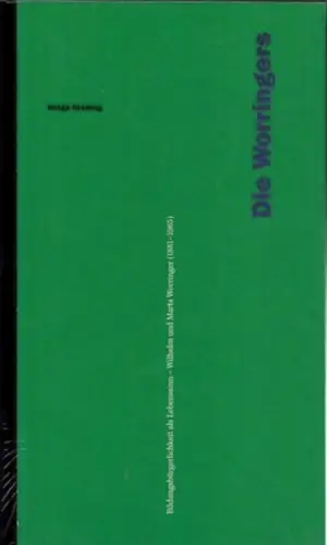 Worringer, Wilhelm und Marta - Helga Grebing: Die Worringers - Bildungsbürgerlichkeit als Lebenssinn - Wilhelm und Marta Worringer (1881 - 1965). 