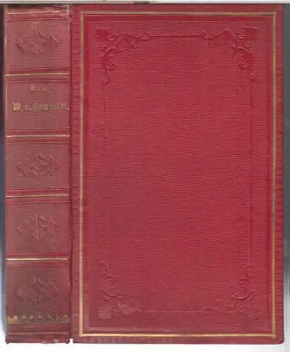Humboldt, Wilhelm von. - R. Haym: Wilhelm von Humboldt. Lebensbild und Charakteristik. 