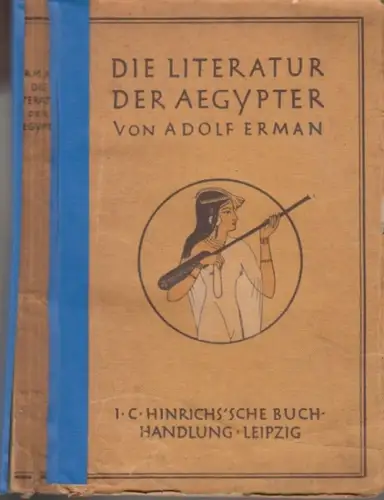 Erman, Adolf: Die Literatur der Ägypter. Gedichte, Erzählungen und Lehrbücher aus dem 3. und 2. Jahrtausend v. Chr. 