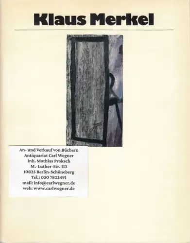 Merkel, Klaus. - Thomas Wessel (Einführung): Arbeiten aus 'perl' - Souvenir, Rückseite des Mondes und eine Gruppe von Zeichnungen. - zur Ausstellung in Karlsruhe, 1985. 