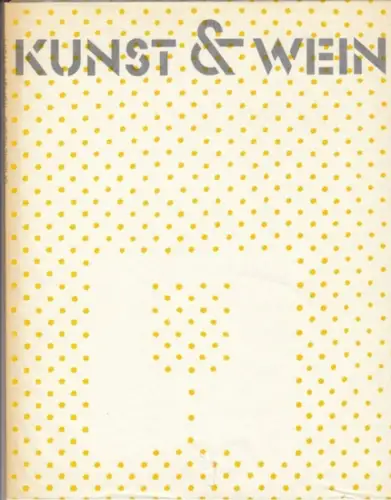 Kunst & Wein.   Serge Dubs.   Idee und Konzeption: Viola Blankenburg: Kunst & Wein. Gedankenspiele zu einer Seelenverwandtschaft: gesehen, gefühlt, geschmeckt von.. 