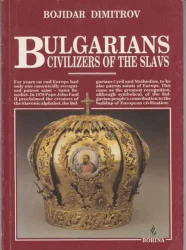 Dimitrov, Bojidar: Bulgarians - civilizers od the slavs. 