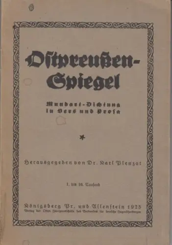 Plenzat, Karl: Der Ostpreußenspiegel. Mundart-Dichtung in Vers und Prosa. 