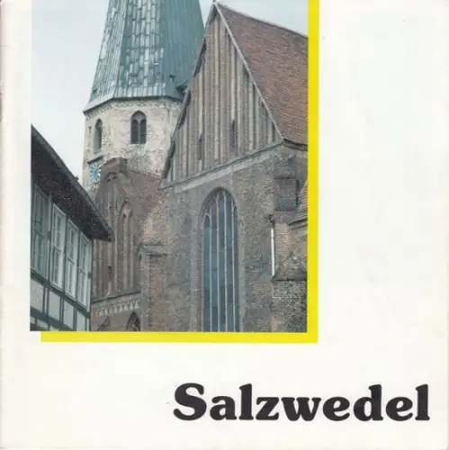 Salzwedel. - herausgegeben von der Stadtverwaltung. - Text: Werner Brückner: Salzwedel. 
