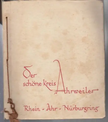 Ahrweiler. - Hans Wagner (Fotos): Der schöne Kreis Ahrweiler. Rhein - Ahr - Nürburgring. 