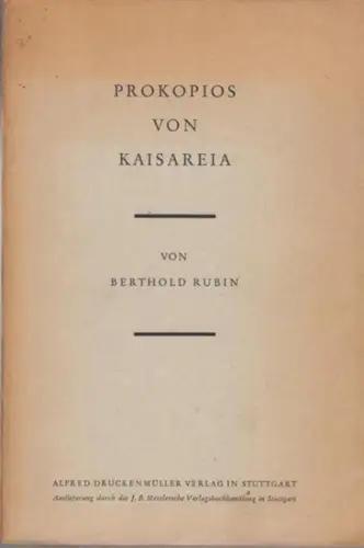 Prokopios von Kaisareia. - Berthold Rubin: Prokopios von Kaisareia. - Widmungsexemplar, signiert !. 