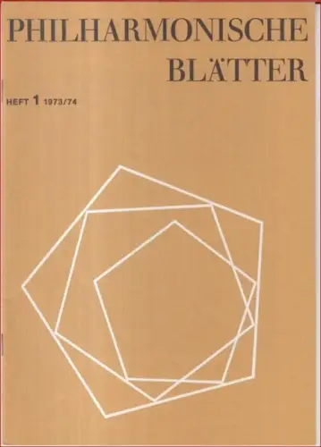 Philharmonische Blätter.   Berliner Philharmonisches Orchester: Philharmonische Blätter. Heft 1, 1973/74.   Aus dem Inhalt: H. H. Stuckenschmidt   Zehn Jahre Philharmonie.. 