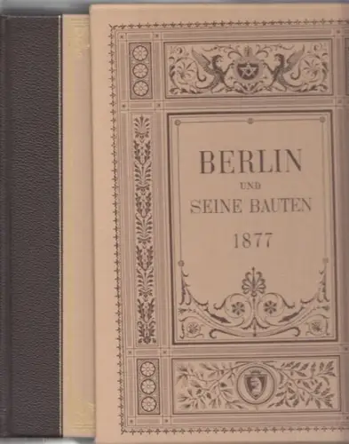 Architekten-Verein zu Berlin (Hrsg.) - Peter Güttler (Text Begleitheft zum Reprint): Berlin und seine Bauten. Zwei Theile. Unveränderter Nachdruck. 