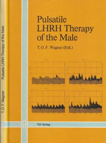 Wagner, T.O.F. (Ed.): Pulsatile LHRH Therapy of the Male ( Second Workshop on: Pulsatile LHRH Therapy in the Male, Celle (Germany) October 18 - 20, 1984. 