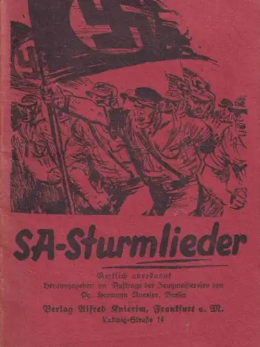 Sturmabteilung. - Hermann Roesler im Auftrag der Zeugmeisterei (hrsg.): SA-Sturmlieder. Amtlich anerkannt. 