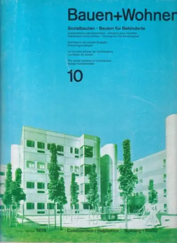 Bauen+Wohnen.- Gilbert und Adolf Pfau (Hrsg.), Jürgen Joedicke, Ueli Schäfer u.a. (Red.): Bauen + Wohnen - Heft 10, Oktober 1978. 32, Jahrgang: Sozialbauten - Bauten für Behinderte. 