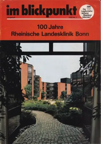 im blickpunkt.  Josef Kürten, Bert Fischbach (Geleit): im blickpunkt, Jg. 9 1982, Heft 1 : 100 Jahre Rheinische Landesklinik Bonn. Aus dem Inhalt: Der.. 