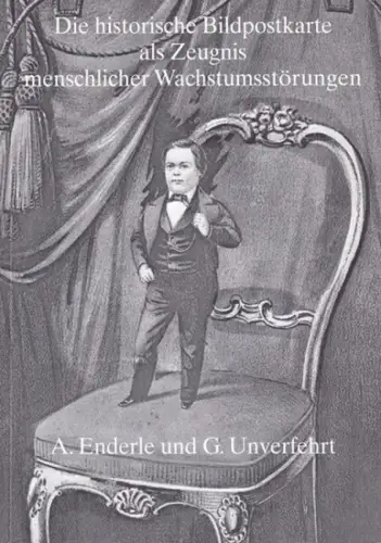 Osteologie.- A. Enderle - G. Unverfehrt / H.G. Willert (Hrsg.): Die historische Bildpostkarte als Zeugnis menschlicher Wachstumsstörungen. Osteologie, Band 8 , Suppl. II, 1999. 