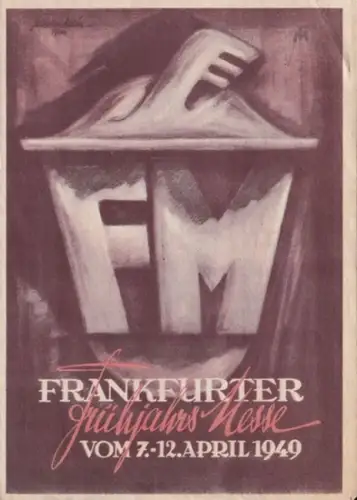 Frankfurter Messe: Frankfurter Frühjahrsmesse 1949 - vom 7.-12. April 1949 ( Frankfurt Spring Trade fair 7 - 12 April 1949 ). 