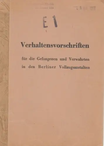 Berliner Vollzugsanstalten: Verhaltensvorschriften für die Gefangenen und Verwahrten in den Berliner Vollzugsanstalten. 