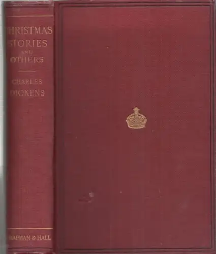 Dickens, Charles: Christmas Stories from ' Household Words ' and ' All the Year Round ' and other stories. 