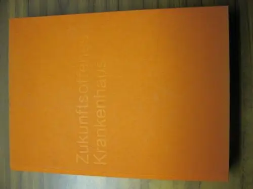 Wischer, Robert / Riethmüller, Hans: Zukunftsoffenes Krankenhaus. Fakten, Leitlinien, Bausteine. UND. Beiheft Daten und Fakten, Tabellen zu Kapitel II 3 Entwicklungen im Krankenhaus. Arbeitsergebnisse. 