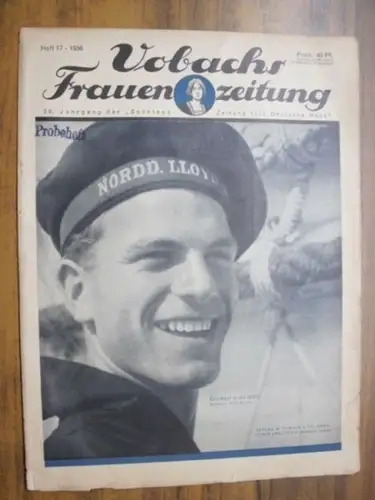 Vobach. - Frauen-Zeitung. - Hauptschriftleiterin: Gertrud Krähe: Vobachs Frauenzeitung. Heft 17, 1936, 39. Jahrgang der 'Sonntags-Zeitung fürs Deutsche Haus. 