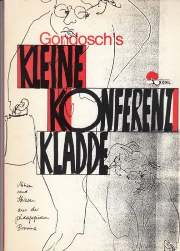 Gondosch, Dietrich (Illustrationen): Gondosch's kleine Konferenzkladde (Notizen und Skizzen aus der pädagogischen Provinz). 