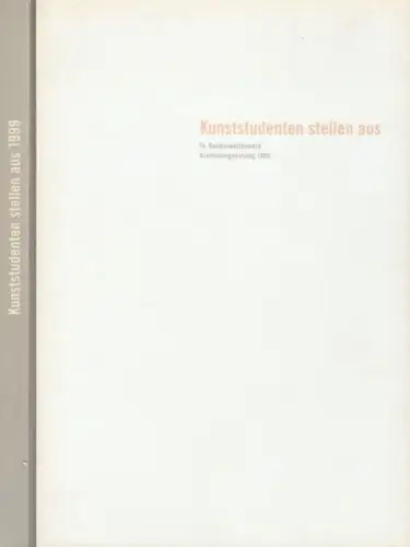 Kunst- und Ausstellungshalle der Bundesrepublik Deutschland. - Kataloggestaltung: Gregor Ade: Kunststudenten stellen aus. 14. Bundeswettbewerb des Bundesministeriums für Bildung und Forschung, 1999. 