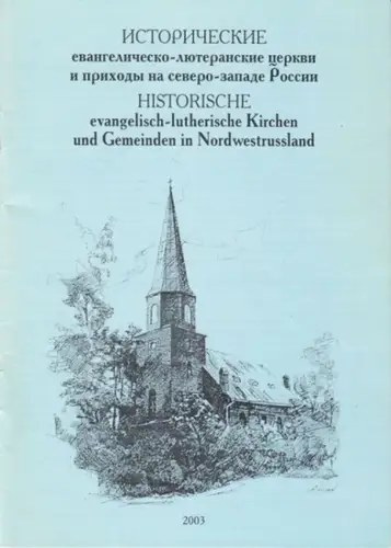 Kretschmer, Georg / Kugappi, Aari (Vorwort): Historische evangelisch-lutherische Kirchen und Gemeinden in Nordwestrussland. - in deutsch und russisch. 