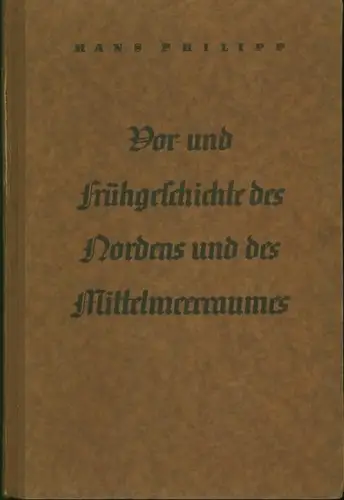 Philipp, Hans: Vor- und Frühgeschichte des Nordens und des Mittelmeerraums. Ein Handbuch für Schule und Haus. 