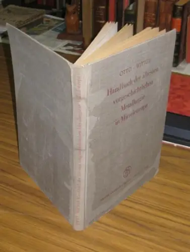Handbuch der ältesten vorgeschichtlichen Metallurgie in Mitteleuropa. Mit 33 Tafeln und 5 Karten und zahlreichen Abbildungen in 31 Analysentabellen
