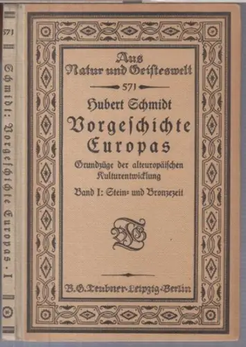 Vorgeschichte Europas, Band 1: Stein- und Bronzezeit. Grundzüge der alteuropäischen Kulturentwicklung ( = Aus Natur- und Geisteswelt, Sammlung wissenschaftlich-gemeinverständlicher Darstellungen, 571. Band )