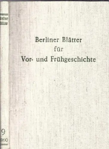 Berliner Blätter für Vor  und Frühgeschichte. 9. Band 1960.   Aus dem Inhalt: Werner Mey   Ein mittelsteinzeitlicher Fundplatz in Berlin, Bezirk.. 