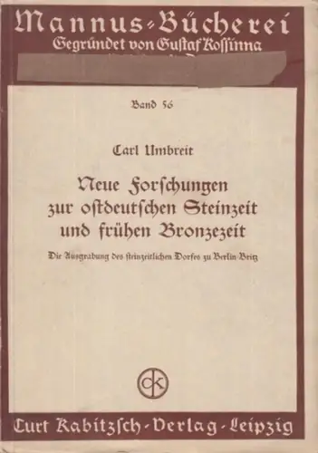 Umbreit, Carl: Neue Forschungen zur ostdeutschen Steinzeit und frühen Bronzezeit. Die Ausgrabung des steinzeitlichen Dorfes zu Berlin-Britz ( = Mannus Bücherei, Band 56 ). 