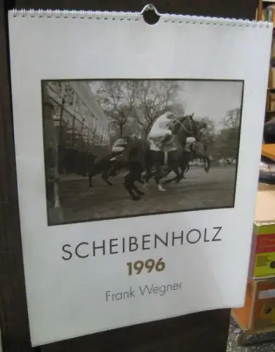 Scheibenholz GmbH. - Fotos: Frank Wegner: Scheibenholz (Kalender) 1996. - Signiert !. 