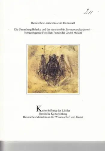 Die Sammlung Behnke und der Ameisenbär Eurotamandua joresi   Herausragende Fosilien Funde der Grube Messel. (= Patrimonia 211). Inhalt: Norbert Micklich   Die.. 