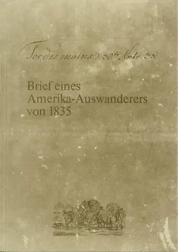 Fordismains.   Hauptmann, Heinrich: Fordismains d. 30th Novbr. Brief des Amerika Auswanderers H. Hauptmann von 1835. Inh.: 1) Abdruck des Brieftextes. 2) Bildteil mit.. 