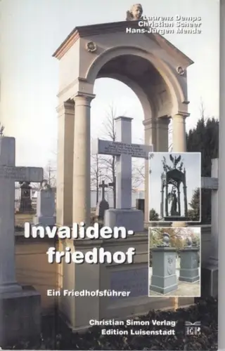 Berlin. - Demps, Laurenz / Scheer, Christian / Mende, Hans-Jürgen: Invalidenfriedhof. Ein Friedhofsführer. (= Edition Luisenstadt). 