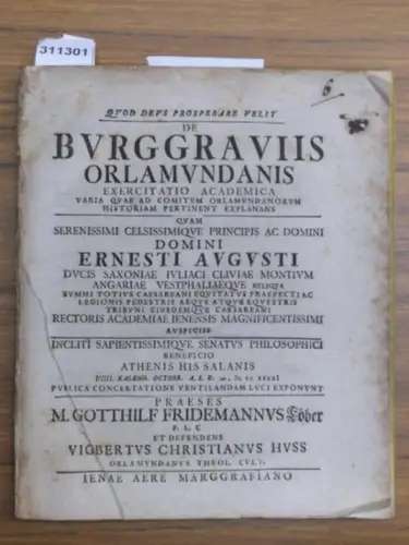 Löber, Gotthilf  Friedemann / Wigbert Christian Huß: Quod Deus Prosperare Verlit   De BURGRAVIIS ORLAMUNDANIS  Exercitatio Academica Varia Quae Ad Comitum Orlamundanorum.. 