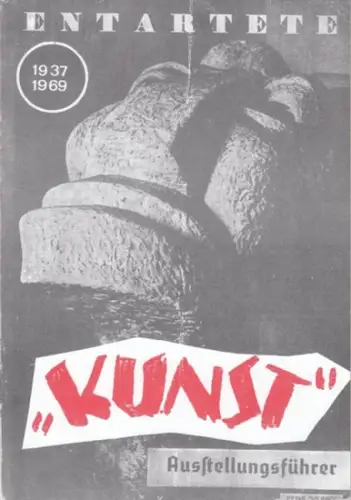 Entartete Kunst. - Kaiser, Fritz (Red.): Führer durch die Ausstellung Entartete Kunst. Nachdruck des 1937 erschienenen Ausstellungsführers. 