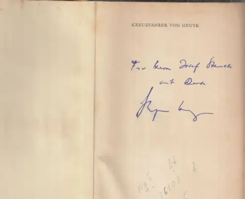 Heym, Stefan - Werner von Grünau (Übers.): Kreuzfahrer von Heute ' The Crusaders '. Roman unserer Zeit. - Widmungsexemplar. 